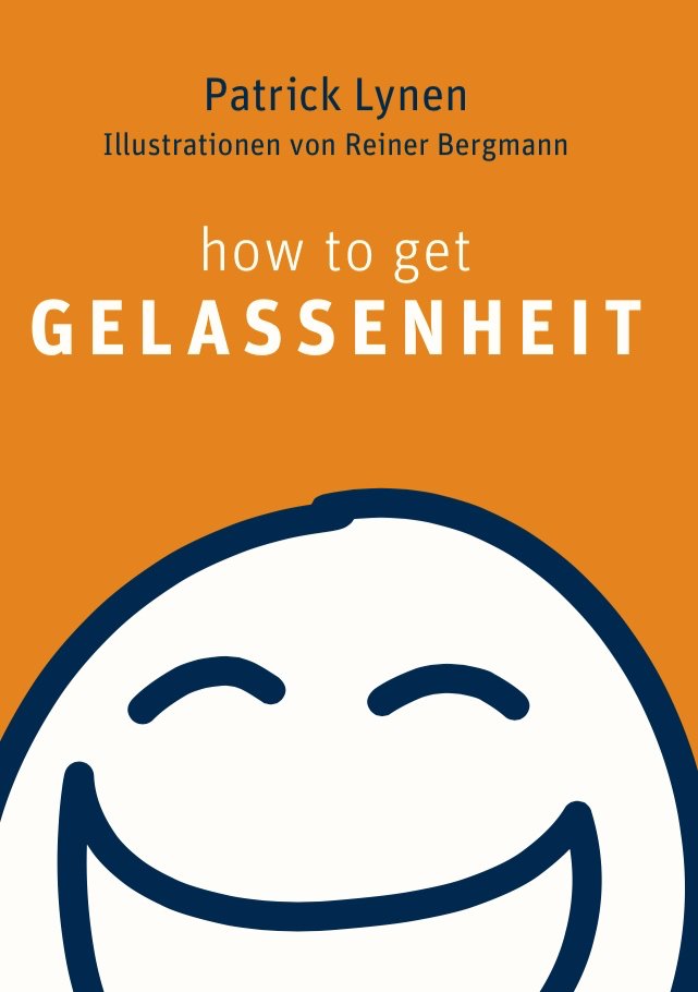 Cover: How to get Gelassenheit - Patrick Lynen