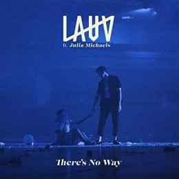 LAUV feat. Julia Michaels Theres No Way TEXT