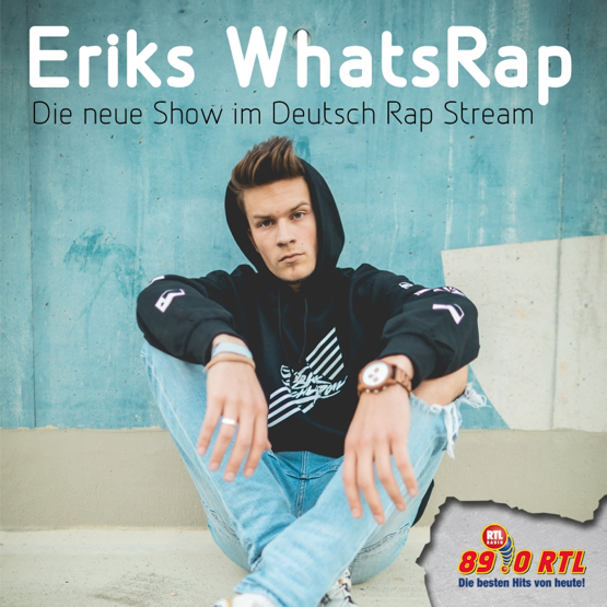 Eriks WhatsRap Neu im 89.0 RTL Deutsch Rap Stream 555