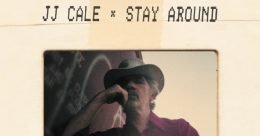 J.J. Cale - “Stay Around”
