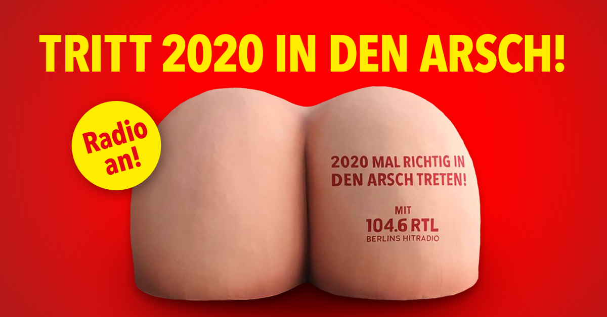 104.6 RTL-Aktion: Tritt 2020 in den Arsch!
