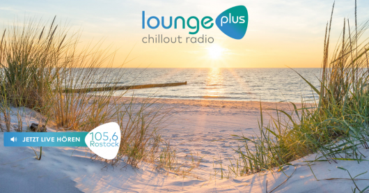 lounge plus | chillout radio startet in MV im Kabel, in Rostock auf UKW 105,6 MHz.