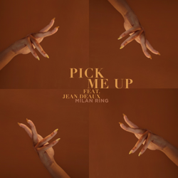  Milan Ring feat. Jean Deaux “Pick Me Up“