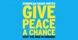 European Radio United: Give Peace a Chance – Stop The War In Ukraine