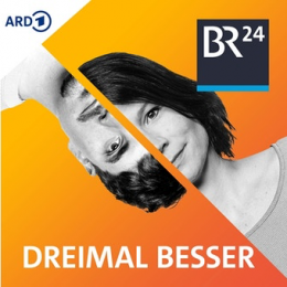 BR24 startet neuen Info-Podcast “Dreimal besser”