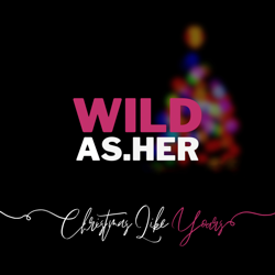 Neues vom Musikmarkt: Wild As Her “Christmas Like You