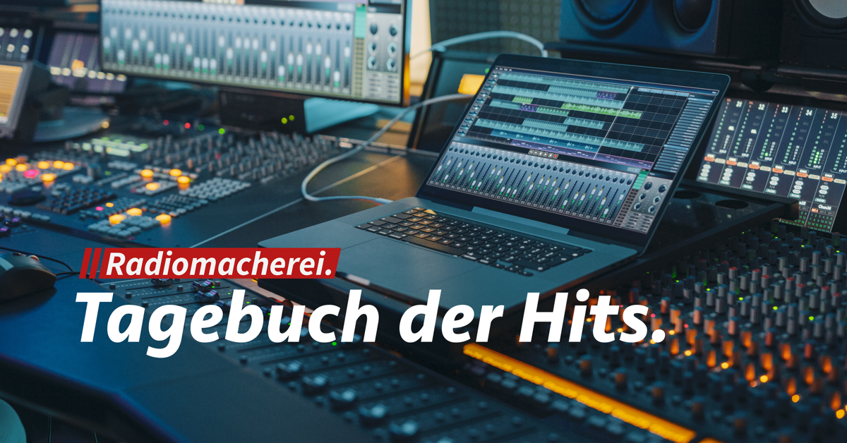 Radiomacherei. – Tagebuch der Hits.