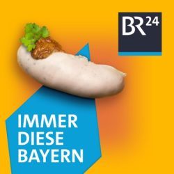 Immer diese Bayern - Ein Podcast über bayerische Extrawürste