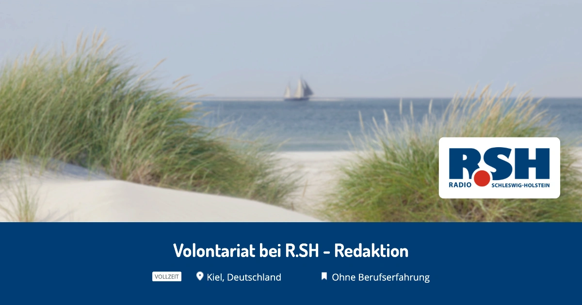 Radio Schleswig-Holstein (R.SH) bietet ein Volontariat befristet auf 2 Jahre mit eigenem Volo-Ausbildungsprogramm im REGIOCAST Netzwerk.