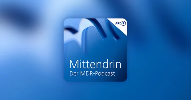 MDR-Podcast „Mittendrin“ (Bild: MDR)